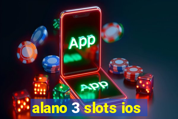 alano 3 slots ios